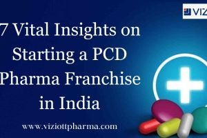 12 Vital Insights on Starting a PCD Pharma Franchise in India